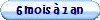 6 mois  1 an