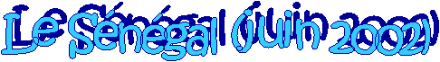 Le Sngal (juin 2002)